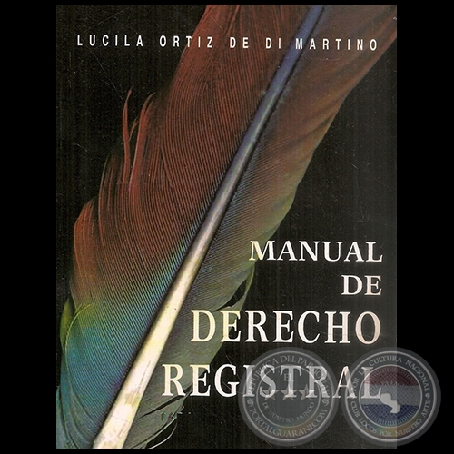 MANUAL DE DERECHO REGISTRAL - Autora: LUCILA ORTIZ DE DI MARTINO - Ao 2013